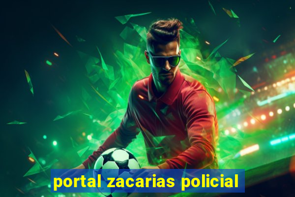 portal zacarias policial